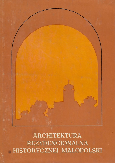 Stara Szuflada Architektura rezydencjonalna historycznej Małopolski